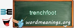 WordMeaning blackboard for trenchfoot